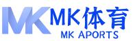 mk体育官网-领先体育平台_最新赛事资讯_mksports在线体育